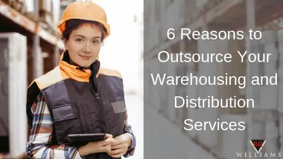 6 Reasons to Outsource Your Warehousing and Distribution Services