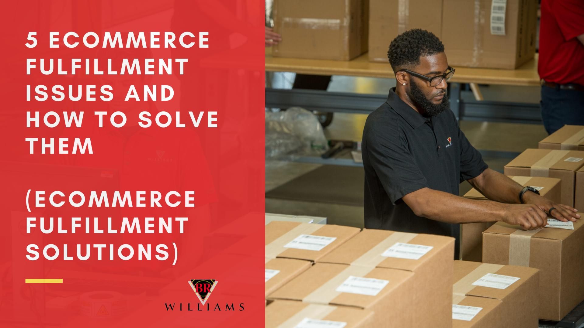 5 eCommerce Fulfillment Issues and How to Solve Them (eCommerce Fulfillment Solutions)