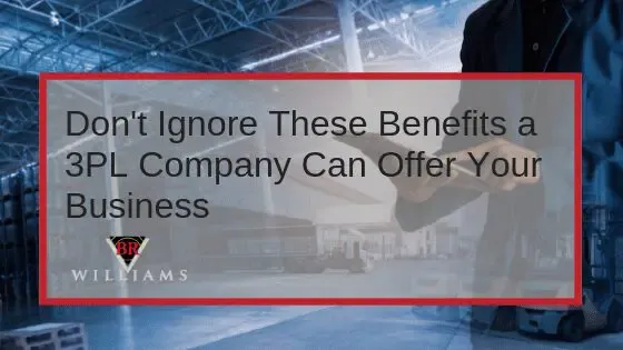 7 Benefits of 3PL You Can’t Afford to Ignore