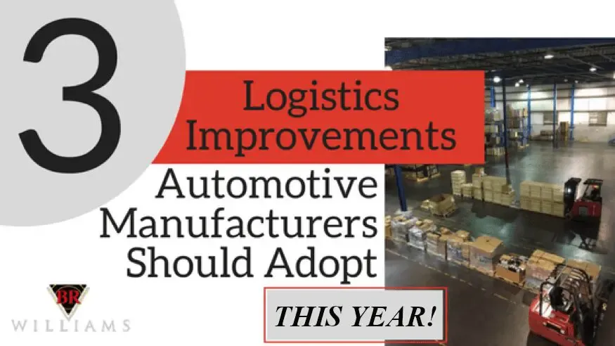 3 Logistics Improvements Automotive Manufacturers Should Adopt This Year